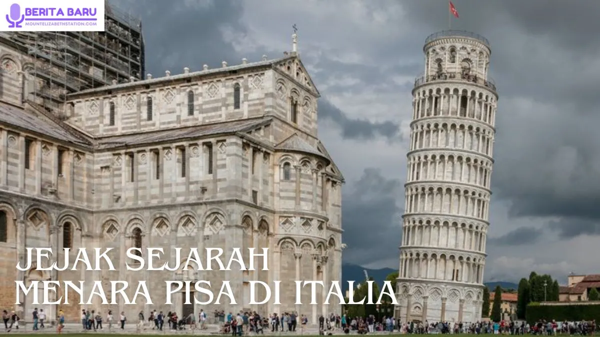 Jejak Sejarah Menara Pisa: Pesona Keajaiban Italia