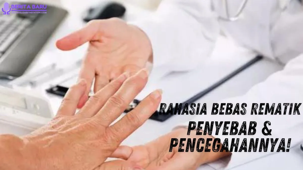 Rahasia Bebas Rematik Penyebab & Pencegahannya!