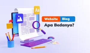 Perbedaan Website dan Blog yang Perlu Kamu Ketahui