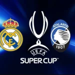 Prediksi Real Madrid vs Atalanta di Piala Super Eropa